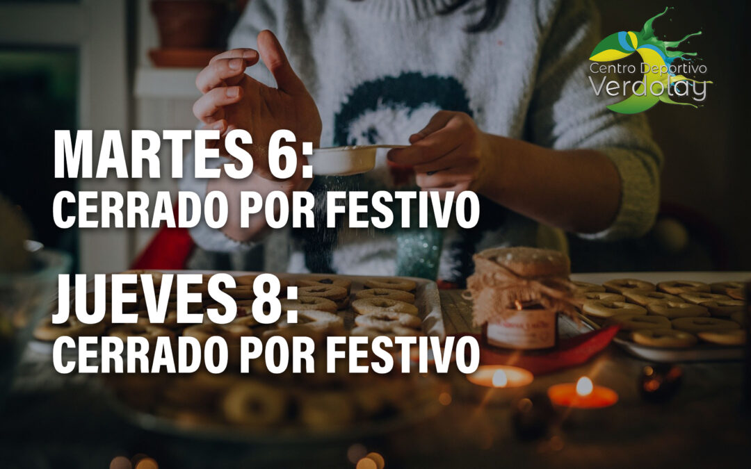 Días 6 y 8 cerrado por festivo